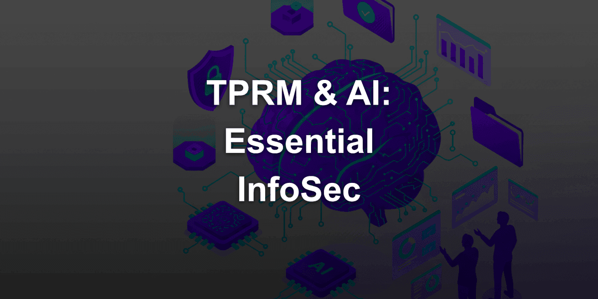 Why TPRM (Third-Party Risk Management) is Essential for Corporate Information Security with AI?