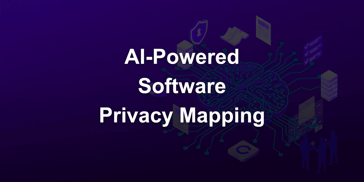 Software Privacy Mapping: How to Automate with AI - Practical Options