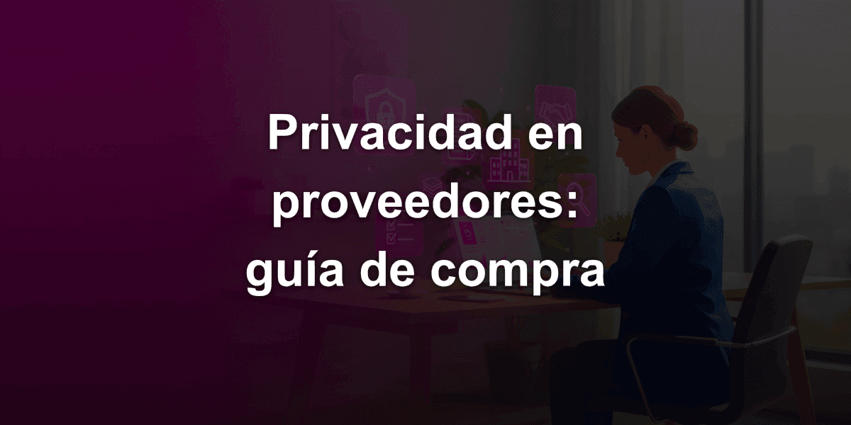¿Cómo mapear requisitos de privacidad en proveedores de software en la compra corporativa?