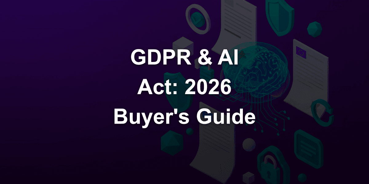 GDPR & EU AI Act Compliance Tools: 2026 Buyer’s Guide